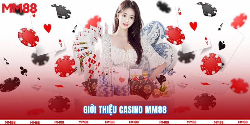 Giới thiệu Casino MM88