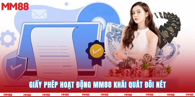 Giấy phép hoạt động MM88 khái quát đôi nét