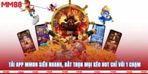 Tầm quan trọng của việc Tải app MM88 để cá cược