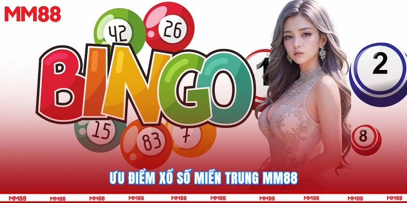 Ưu điểm Xổ số miền Trung MM88